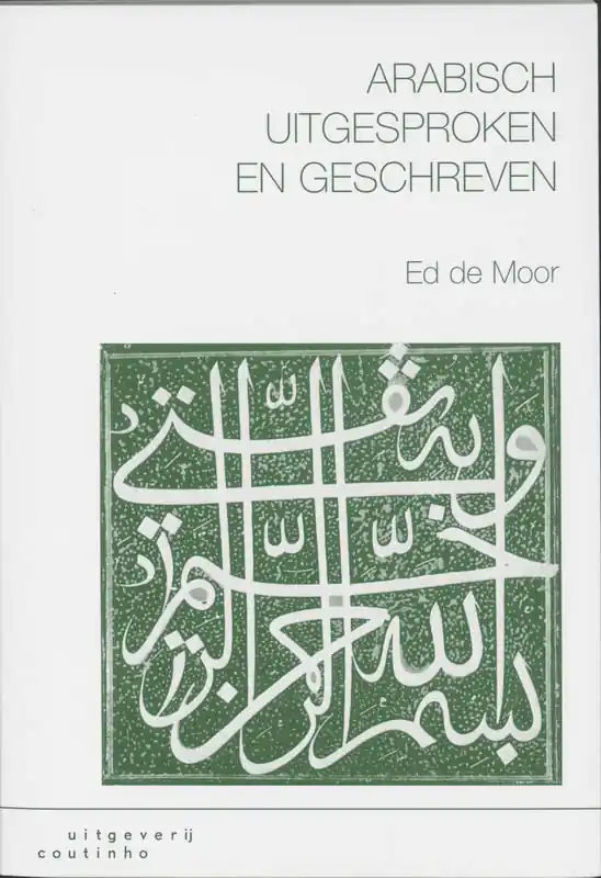 Nu Kopen Arabisch uitgesproken en geschreven - E. de Moor