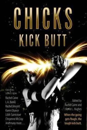 Exclusieve Aanbieding Chicks Kick Butt - Rachel Caine