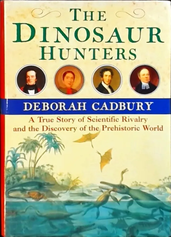 The Dinosaur Hunters - Deborah Cadbury Koop Online