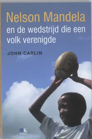 Laatste Kans Nelson Mandela en de wedstrijd die een volk verenigde - John Carlin