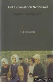 Het Calvinistisch Nederland - G.J. Schutte Gratis Verzending