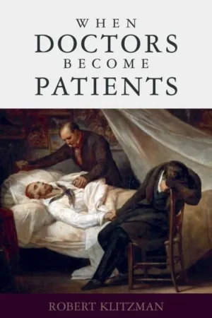 Exclusieve Aanbieding When Doctors Become Patients - Robert Klitzman