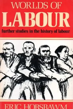 Veilige Betaling Worlds of labour - Eric Hobsbawm