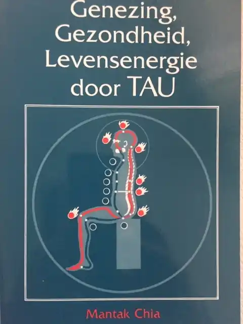 Laatste Kans Genezing, gezondheid, levensenergie door Tau - Mantak Chia