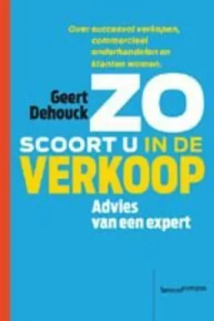 Zo scoort u in de verkoop - Geert Dehouck Shop Nu