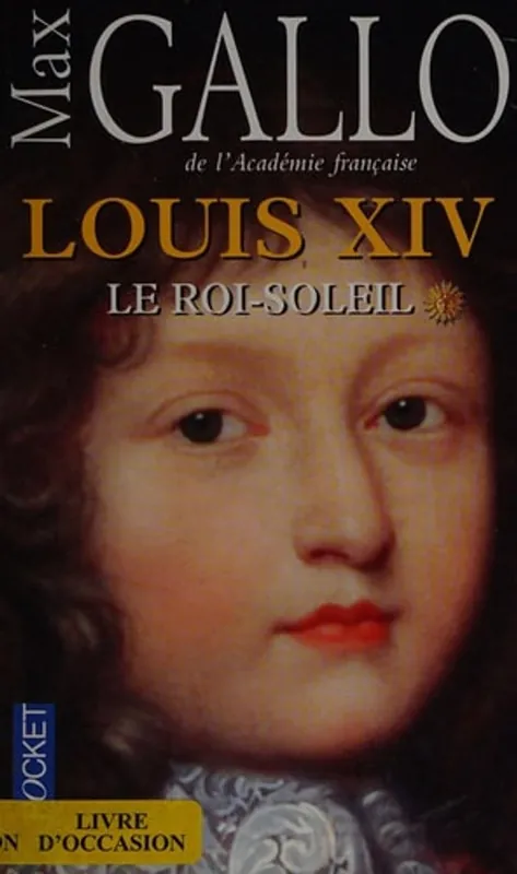 Louis XIV - tome 1 Le Roi-Soleil (1) - Max Gallo Premium