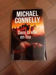 Uitverkoop Dans la ville en feu - Michael Connelly