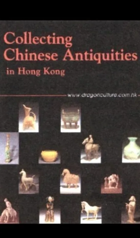 Alleen Vandaag Collecting Chinese Antiquities in Hong Kong - Victor Choi
