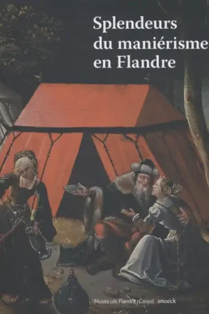 Meest Verkocht Splendeurs du manierisme en Flandre - Sandrine Vezilier-Dussart