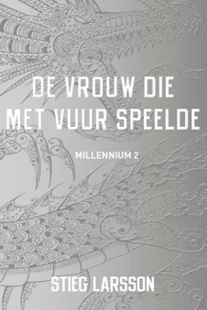 De vrouw die met vuur speelde - Stieg Larsson Shop Nu