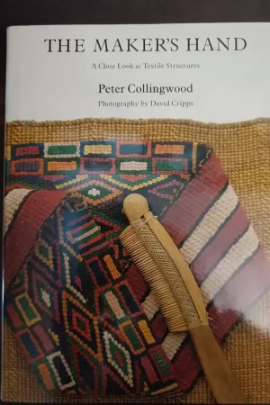 The Maker's Hand: Close Look at Textile Structures - Peter Collingwood Finale Uitverkoop