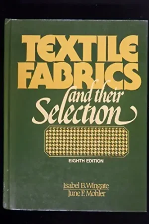 Textile Fabrics and Their Selection, 8th edition - Isabel Barnum Wingate, June F. Mohler Lage Prijs