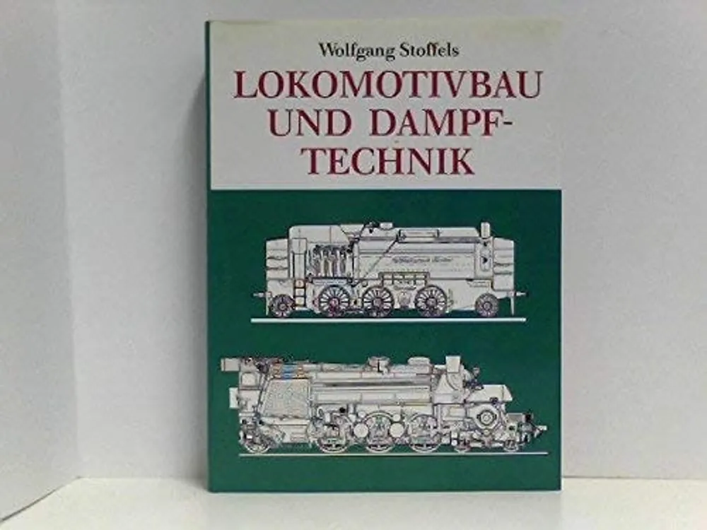 Lokomotivenbau und Dampftechnik - Wolfgang Stoffels Meest Verkocht