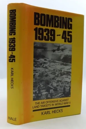 Bombing 1939-1945 the Air Offensive Against Land Targets in WWII - Karl Hecks Koop Online
