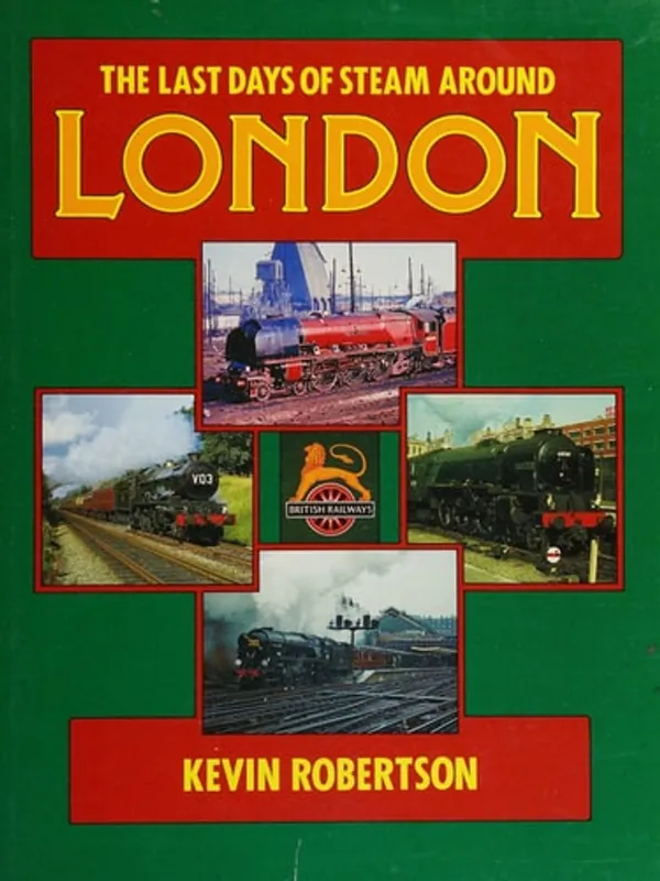 Aanbieding Last Days of Steam Around London - Kevin Robertson