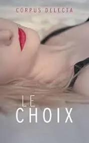 Hete Deal Le choix - Corpus Delecta