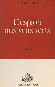 Rechtstreeks Van De Fabrikant L'Espion aux Yeux verts - Bernard Clavel