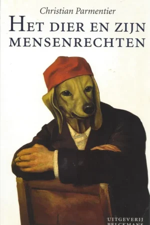 Beperkte Voorraad Het dier en zijn mensenrechten - C. Parmentier