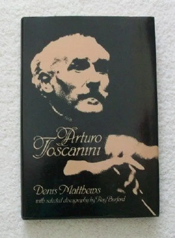 Seizoensaanbieding Arturo Toscanini by Matthews, Denis (1982) Unbound - Denis Matthews
