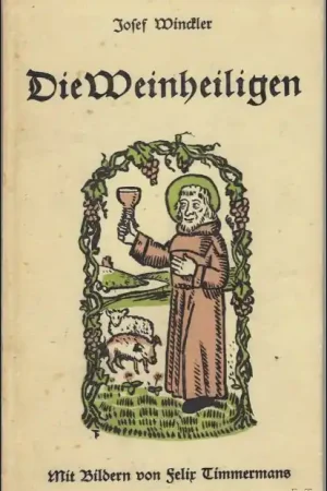 Weinheiligen : eine fr hliche Legende  /  Felix Timmermans / opdracht auteur. - Felix Timmermans / Winckler, Jozef Koopje