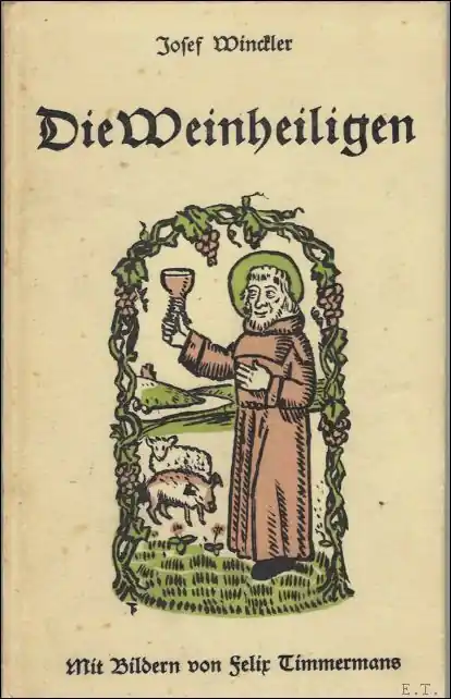 Weinheiligen : eine fr hliche Legende / Felix Timmermans / opdracht auteur. - Felix Timmermans / Winckler, Jozef Koopje