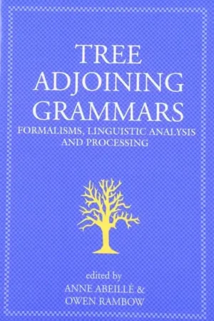 Beperkt Aanbod Tree Adjoining Grammars: Formalisms, Linguistic Analysis and Processing (Volume 107) (Lecture Notes) - Anne Abeille