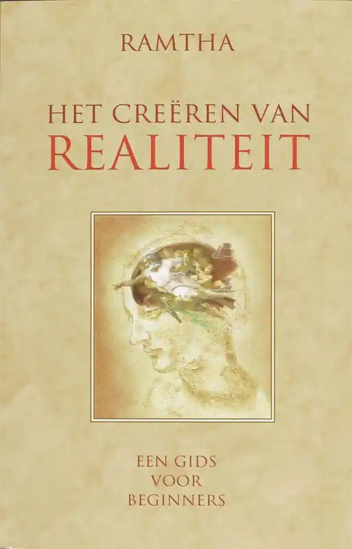 Het creeren van realiteit - Ramtha Must-Have