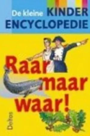 De kleine kinderencyclopedie - Raar maar waar! - Nvt Gratis Retour
