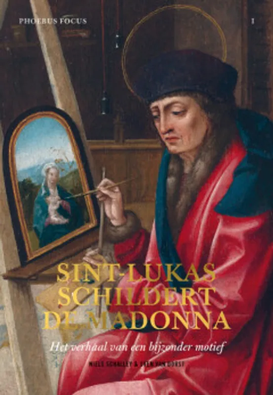 Voordeelprijs Phoebus Focus I - Sint-Lukas schildert de Madonna. - Niels Schalley; Sven Van Dorst