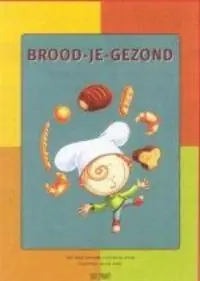 Brood-je-gezond - M. Vandamme; E. De Vlieger Gecertificeerd