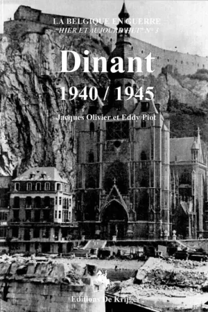 Dinant 1940-1945 - E. Piot; J. Olivier Actieprijs