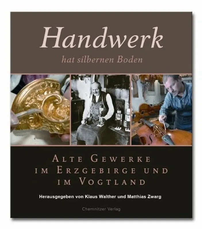 Fabrieksprijs Handwerk hat silbernen Boden: Alte Gewerke im Erzgebirge und im Vogtland - Author Unknown