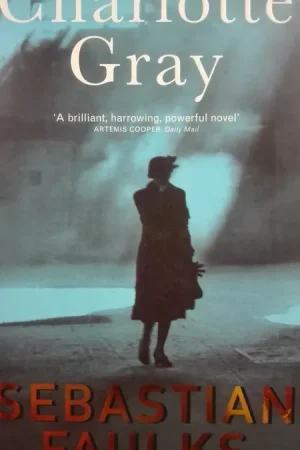 Charlotte Gray - Sebastian Faulks Betrouwbaar