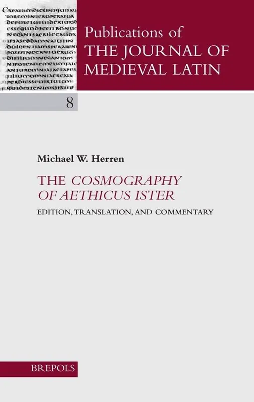 Goedkoop The Cosmography of Aethicus Ister - Michael Herren