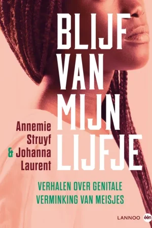 Beperkt Aanbod Blijf van mijn lijfje - Annemie Struyf; Johanna Laurent