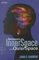 Between Inner Space and Outer Space - John D. Barrow Express Levering