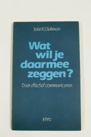 Wat wil je daarmee zeggen? - J.R. Diekman Beste Prijs