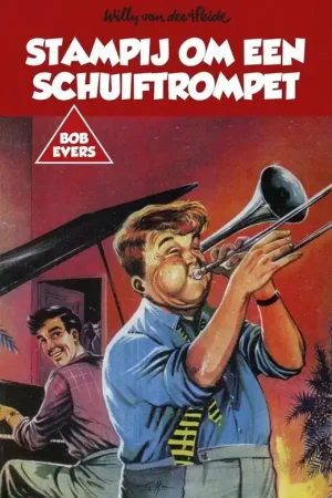 Bob Evers - Stampij om een schuiftrompet - Willy van der Heide Op = Op