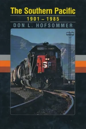 Premium The Southern Pacific: 1901-1985 - Don L. Hofsommer