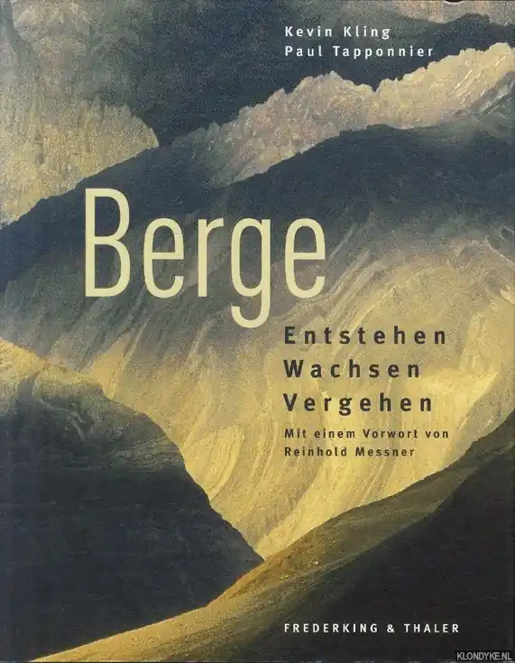 Berge. Entstehen, Wachsen, Vergehen - Kling, Kevin & Paul Tapponnier Bestseller