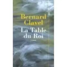 Goedkoop la Table du Roi - Bernard Clavel