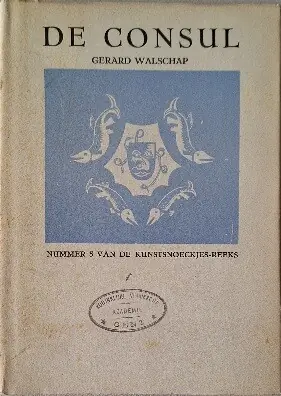 De consul - Gerard Walschap Rechtstreeks Van De Fabrikant