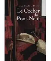 Le cocher du Pont-Neuf - Jean-Baptiste Bester Nieuw