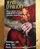 Koopje Les aventures de Guilhem d'Ussel, Chevalier troubadour - Jean D'Aillon