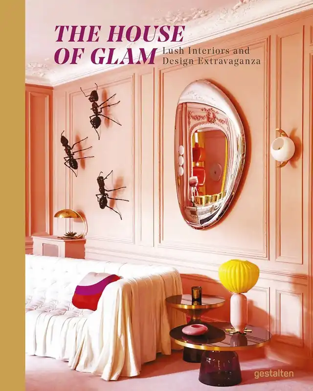 The House of Glam. Lush Interiors and Design Extravaganza. - Gestalten Goedkoop