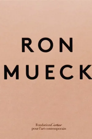 Ron Mueck - Justin Paton; Robert Storr; Peter Sloterdijk; Robert Rosenblum Premium