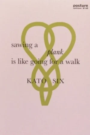 Sawing a plank is like going for a walk - Kato Six; Phillip Van den Bossche; Eva Wittocx; Agatha Jasztrzabek Nu Kopen