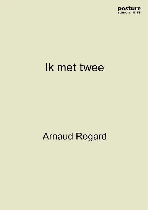 Posture 55: Ik met twee - Arnaud Rogard; Pierre Muylle; Simon Delobell Bestel Nu