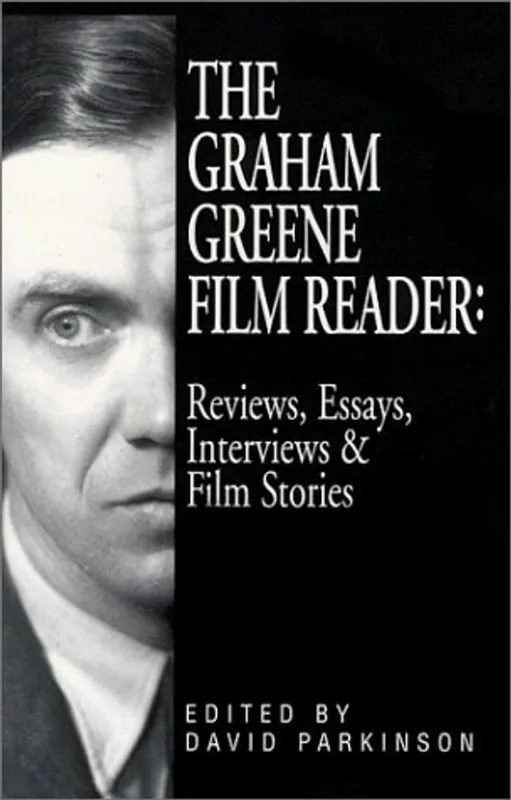 Laatste Versie The Graham Greene film reader: Reviews, essays, interviews & film stories - Parkinson David (ed.)