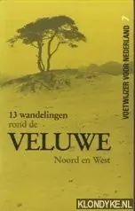 7 13 aaneengesloten wandelingen rond de Veluwe (Noord en West) - J. Dijkerman Op = Op